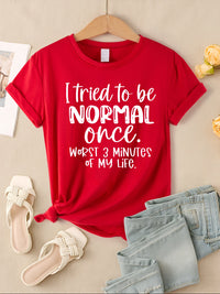 I Tried To Be Normal Once Print Women T-Shirts Multicolor Modal Short Sleeve Trendy Sports Clothes Casual Hip Hop Clothing